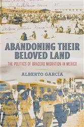 Book cover of Abandoning Their Beloved Land by Alberto García
