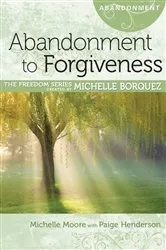 Book cover of Abandonment to Forgiveness by Michelle Borquez