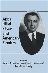 Book cover of Abba Hillel Silver and American Zionism by Mark A. Raider