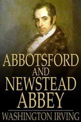 Book cover of Abbotsford and Newstead Abbey by Washington Irving