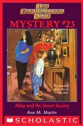Book cover of Abby and the Secret Society (The Baby-Sitters Club Mystery #23) by Ann M. Martin