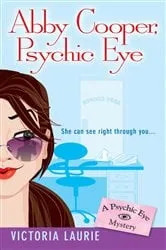 Book cover of Abby Cooper: Psychic Eye by Victoria Laurie