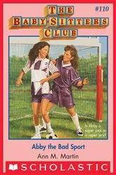 Book cover of Abby the Bad Sport (The Baby-Sitters Club #110) by Ann M. Martin