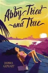 Book cover of Abby, Tried and True by Donna Gephart