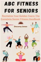 Book cover of ABC Fitness For Seniors by Decorey Jones