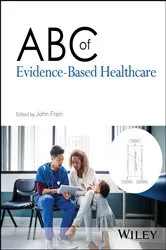 Book cover of ABC of Evidence-Based Healthcare by John Frain