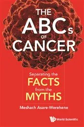 Book cover of Abcs Of Cancer, The: Separating The Facts From The Myths by Meshach Asare-werehene