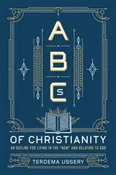 Book cover of ABCs of Christianity by Terdema Ussery