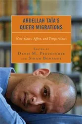 Book cover of Abdellah Taïa’s Queer Migrations by Denis M. Provencher
