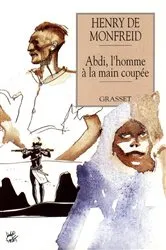 Book cover of Abdi l'homme à la main coupée by Henry de Monfreid