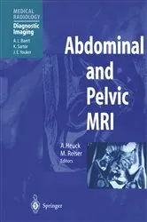 Book cover of Abdominal and Pelvic MRI by A. Heuck