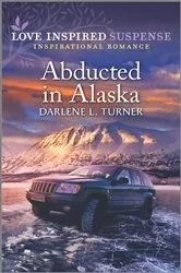 Book cover of Abducted in Alaska by Darlene L. Turner
