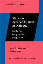 Book cover of Abduction, Belief and Context in Dialogue by Harry Bunt