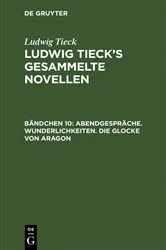 Book cover of Abendgespräche. Wunderlichkeiten. Die Glocke von Aragon by Ludwig Tieck