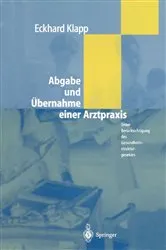 Book cover of Abgabe und Übernahme einer Arztpraxis by Eckhard Klapp