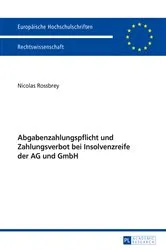 Book cover of Abgabenzahlungspflicht und Zahlungsverbot bei Insolvenzreife der AG und GmbH by Nicolas Rossbrey