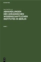 Book cover of Abhandlungen des Ukrainischen Wissenschaftlichen Institutes in Berlin. Band 1 by Unknown