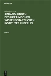 Book cover of Abhandlungen des Ukrainischen Wissenschaftlichen Institutes in Berlin. Band 3 by Unknown