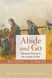 Book cover of Abide and Go by Michael J. Gorman