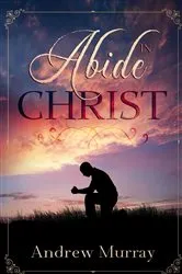 Book cover of Abide in Christ by Andrew Murray