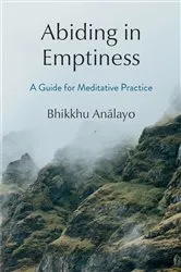 Book cover of Abiding in Emptiness by Bhikkhu Analayo
