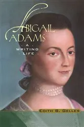 Book cover of Abigail Adams by Edith B. Gelles