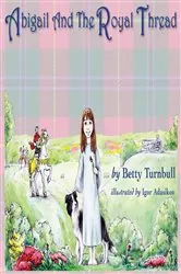 Book cover of Abigail and the Royal Thread by Betty Turnbull