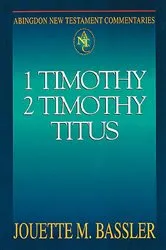 Book cover of Abingdon New Testament Commentaries: 1 & 2 Timothy and Titus by Jouette M. Bassler