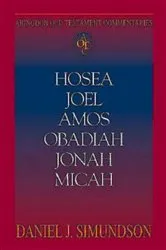 Book cover of Abingdon Old Testament Commentaries: Hosea, Joel, Amos, Obadiah, Jonah, Micah by Daniel J. Simundson
