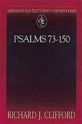 Book cover of Abingdon Old Testament Commentaries: Psalms 73-150 by Richard J. Clifford