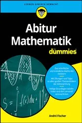 Book cover of Abitur Mathematik für Dummies by André Fischer