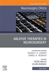 Book cover of Ablative Therapies in Neurosurgery, An Issue of Neurosurgery Clinics of North America, E-Book by Peter Nakaji MD