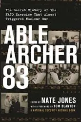 Book cover of Able Archer 83 by Nate Jones