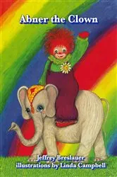 Book cover of Abner the Clown by Jeffrey Breslauer