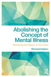 Book cover of Abolishing the Concept of Mental Illness by Richard Hallam
