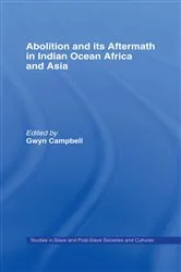 Book cover of Abolition and Its Aftermath in the Indian Ocean Africa and Asia by Gwyn Campbell