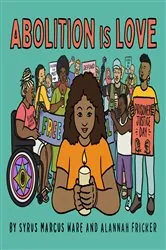 Book cover of Abolition is Love by Ware Syrus Marcus