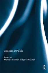 Book cover of Abolitionist Places by Martha Schoolman