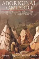 Book cover of Aboriginal Ontario by Edward S. Rogers