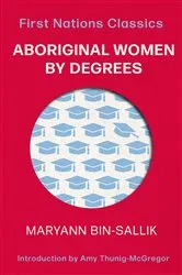Book cover of Aboriginal Women by Degrees by MaryAnn Bin-Sallik