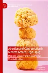Book cover of Abortion and Contraception in Modern Greece, 1830-1967 by Violetta Hionidou