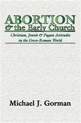 Book cover of Abortion and the Early Church by Michael J. Gorman
