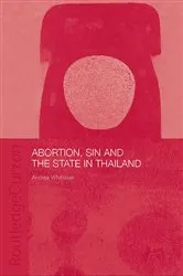 Book cover of Abortion, Sin and the State in Thailand by Andrea Whittaker