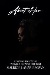 Book cover of About Her by Maurice Lamar Brown