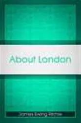 Book cover of About London by James Ewing Ritchie