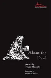 Book cover of About the Dead by Travis Mossotti