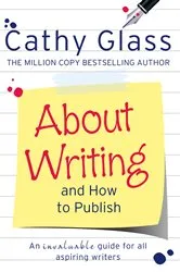 Book cover of About Writing and How to Publish by Cathy Glass