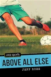 Book cover of Above All Else by Jeff Ross