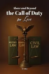 Book cover of Above and Beyond the Call of Duty for Love by TJ Allen