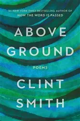 Book cover of Above Ground by Clint Smith